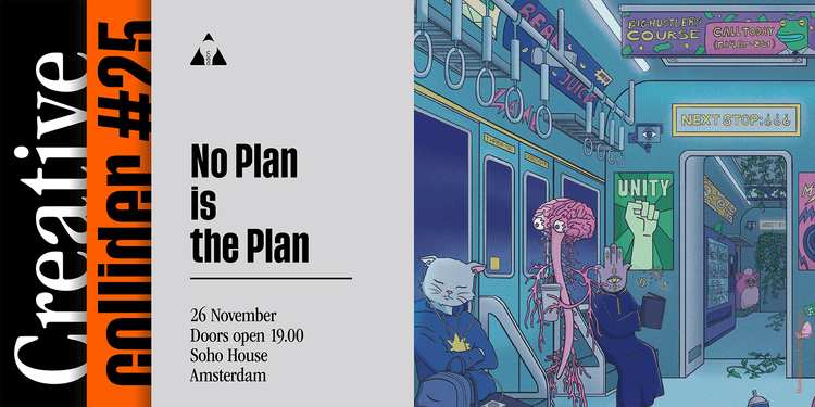 Creative Collider #25: No Plan is a Plan